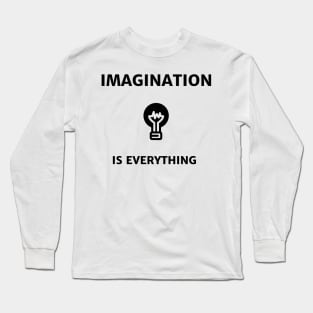 Imagination is Everything Long Sleeve T-Shirt